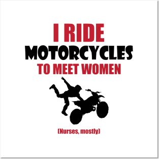 I ride motorcycles to meet woman Posters and Art